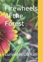 Firewheels of the Forest B0FKHFSTXQ Book Cover