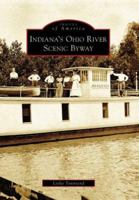 Indiana's Ohio River Scenic Byway 0738540854 Book Cover