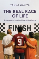 The Real Race of Life: A journey of Leadership and Resilience B0FT7H5WRC Book Cover