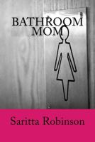 Bathroom Mom 1534759557 Book Cover