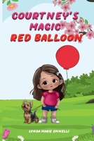 Courtney's Magic Red Balloon B0FGJQD493 Book Cover