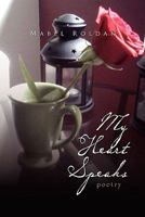My Heart Speaks 1453562621 Book Cover