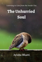 The Unhurried Soul: Learning to Live from the Inside Out B0GRP1TVC3 Book Cover