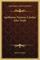 Apollonius Tyaneus A Seeker After Truth 1425309976 Book Cover