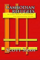 Cambodian Refugees in Long Beach, California: The Definitive Study 1877792020 Book Cover