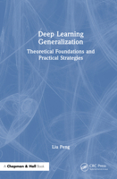 Deep Learning Generalization: Theoretical Foundations and Practical Strategies 1032841907 Book Cover