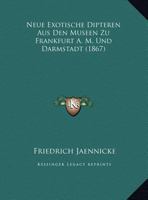 Neue Exotische Dipteren Aus Den Museen Zu Frankfurt A.M. Und Darmstadt 1160201447 Book Cover