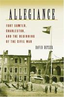 Allegiance: Fort Sumter, Charleston, and the Beginning of the Civil War 0151006415 Book Cover