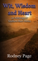 Wit, Wisdom and Heart: an Anthology of Southern Short Stories 1681607034 Book Cover