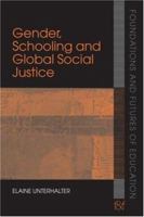 Gender, Schooling and Social Justice (Foundations and Futures of Education) 0415359228 Book Cover
