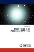 Black Holes in an Accelerated Universe 3845417897 Book Cover