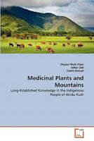 Medicinal Plants and Mountains: Long-Established Knowledge in the Indigenous People of Hindu Kush 3639326989 Book Cover