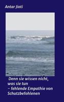 Denn Sie Wissen Nicht, Was Sie Tun - Fehlende Empathie Von Schutzbefohlenen 3743911493 Book Cover