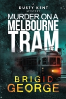 Murder on a Melbourne Tram B09TRXHT14 Book Cover