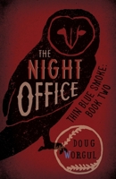 The Night Office : Thin Blue Smoke: Book Two 1968761594 Book Cover