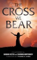 The Cross We Bear 1936513846 Book Cover