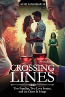 Crossing Lines: Two Families, Two Love Stories, & the Chaos It Brings B0DRNFBC24 Book Cover