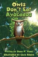 Owls Don't Eat Avocados 1965733433 Book Cover
