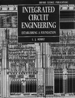 Integrated Circuit Engineering: Establishing a Foundation (Textbooks in Electrical and Electronic Engineering, 4) 0198562780 Book Cover