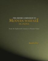 The Oxford Companion to Modern Warfare in India: From the Eighteenth Century to Present Times 0195698886 Book Cover