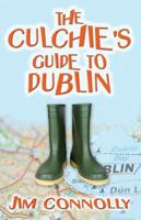 The Culchie's Guide to Dublin 1856356353 Book Cover