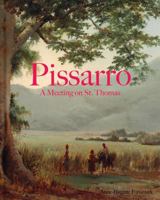 Pissarro: A Meeting on St. Thomas /anglais 8792596533 Book Cover