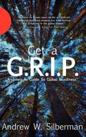 Get A G.R.I.P: Andrew's Ax Guide to Global Readiness 4990617223 Book Cover