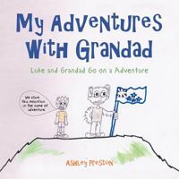 My Adventures with Grandad: Luke and Grandad Go on a Adventure 1514467054 Book Cover