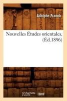 Nouvelles Etudes Orientales, (A0/00d.1896) 1142871991 Book Cover