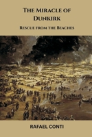 The Miracle of Dunkirk: Rescue from the Beaches 9347436429 Book Cover