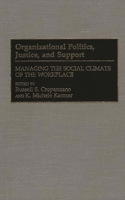 Organizational Politics, Justice, and Support: Managing the Social Climate of the Workplace 0899309062 Book Cover