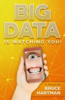 Big Data Is Watching You! 0988918153 Book Cover
