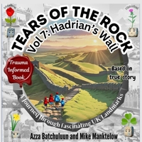 Tears of the Rock - Volume 7: Hadrian's Wall: A Journey Through Fascinating UK Landmarks 1917330138 Book Cover