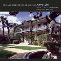 The Architectural Legacy of Alfred Giles: Selected Restorations 159534019X Book Cover