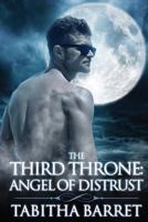 The Third Throne: Angel of Distrust 1717078141 Book Cover