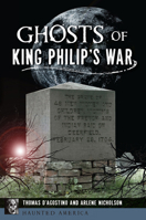 Ghosts of King Philip's War 146715752X Book Cover