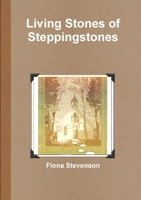 Living Stones of Steppingstones 1291165428 Book Cover
