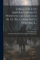 Libelli De Lite Imperatorum Et Pontificum Saeculis Xi. Et Xii. Conscripti, Volume 2... 1022627716 Book Cover