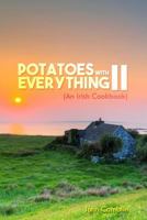 Potatoes with Everything II: (an Irish Cookbook) 1480958867 Book Cover