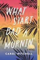 What Start Bad a Mornin' 177168383X Book Cover