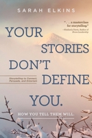 Your Stories Don't Define You B0CL8S7D9W Book Cover