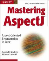 Mastering AspectJ: Aspect-Oriented Programming in Java 0471431044 Book Cover