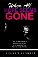 When All Hope Seems Gone 1654730726 Book Cover