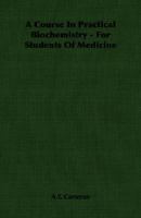 A Course in Practical Biochemistry - For Students of Medicine 1406760986 Book Cover