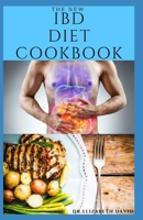 THE NEW IBD DIET: Delicious Diet Recipes To Manage and Relief Your Irritable Bowel Disease :Includes Meal Plan,FoodList and Cookbook B088Y4VPK9 Book Cover