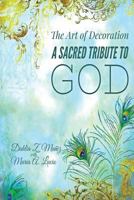 The Art of Decoration: A Sacred Tribute to God 1986038513 Book Cover