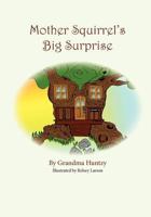 Mother Squirrel's Big Surprise 1477426736 Book Cover
