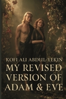 My Revised Version of Adam & Eve 1919304010 Book Cover