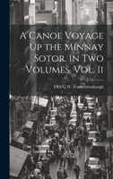 A Canoe Voyage Up the Minnay Sotor. in Two Volumes. Vol. Ii 1022844555 Book Cover