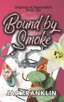 Bound by Smoke: Degrees of Separation Book Six B0BYGT7K6F Book Cover
